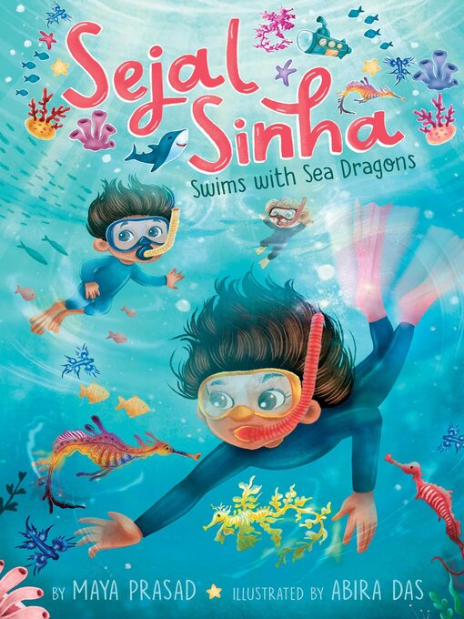 Title details for Sejal Sinha Swims with Sea Dragons by Maya Prasad - Available